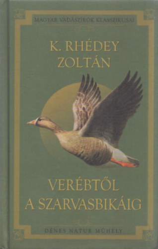 K. Rhdey Zoltn - Verbtl a szarvasbikig