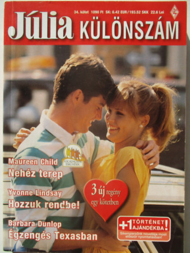 Maureen Child; Yvonne Lindsay; Barbara Dunlop - J�lia K�l�nsz�m 34.k�tet : Neh�z terep + Hozzuk rendbe! + �gzeng�s Texasban