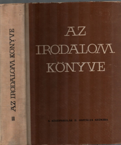 B. Szab� Gy�rgy - Az irodalom k�nyve. - a k�z�piskol�k II. oszt�ly sz�m�ra. (csak a 2. k�tet.)