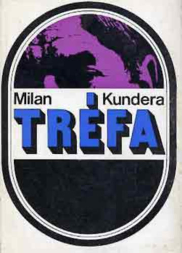 Milan Kundera - Tréfa