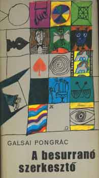 Galsai Pongr�c - A besurran� szerkeszt�