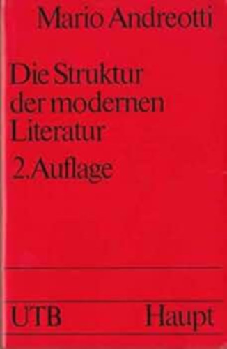 Mario Andreotti - Die Struktur der modernen Literatur