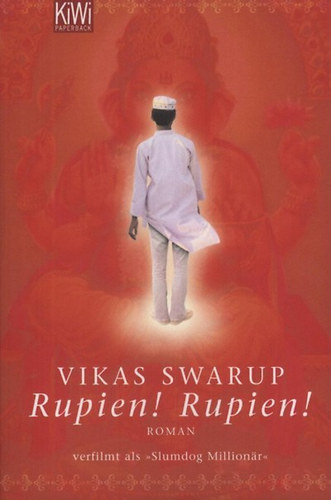 Vikas Swarup - Rupien! Rupien! (Slumdog Millionr)