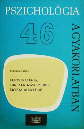 Perczel Tams - letstratgia, foglalkozsi szerep, rtkorientci (Pszicholgia a gyakorlatban 46.)