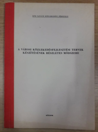 A v�rosi k�zleked�sfejleszt�si tervek k�sz�t�s�nek r�szletes m�dszere