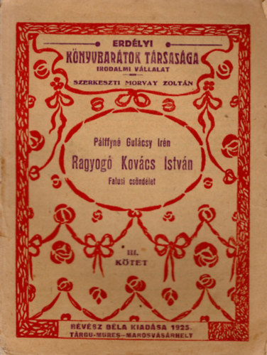 P�lffyn� Gul�csy Ir�n - Ragyog� Kov�cs Istv�n Falusi cs�nd�let III. k�tet