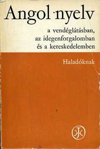 Dr. Gy�ngy�ssy Istv�nn� - Angol nyelv a vend�gl�t�sban, az idegenforgalomban �s a kereskedelemben