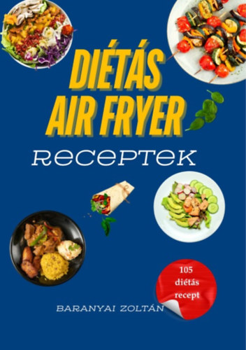 Baranyai Zolt�n - Di�t�s Air Fryer Receptek