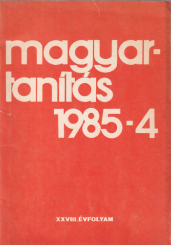 Dr. Msz Lszln  (szerk.) Cskvri Jzsef (szerk.) - Magyartants 1985-4