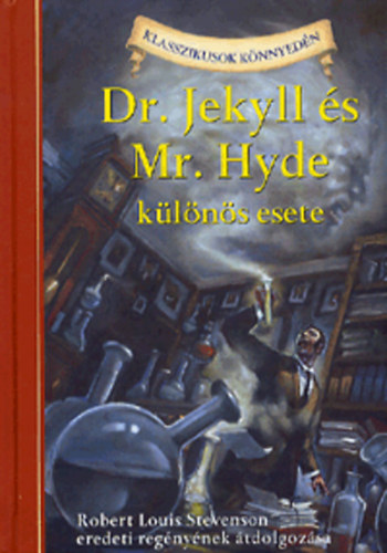Kathleen Olmstead Robert Louis Stevenson - Dr. Jekyll �s Mr. Hyde k�l�n�s esete