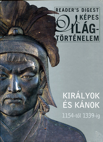 Kirlyok s knok - 1154-tl 1339-ig (Reader's Digest Kpes Vilgtrtnelem)