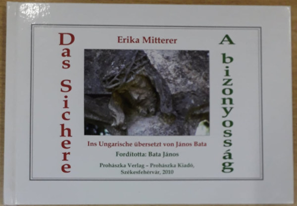 Erika Mitterer - Das Sichere- A bizonyossg