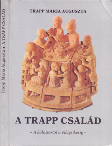 Trapp Mária Auguszta - A Trapp család (A kolostortól a világsikerig)