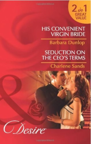 Charlene Sands Barbara Dunlop - His Convenient Virgin Bride / Seduction On The Ceo's Terms