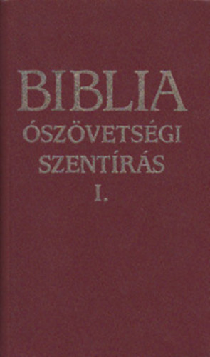Szent Istvn Trsulat - Biblia: szvetsgi szentrs I.