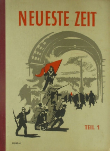 Neueste Zeit. Lehrbuch fr den Geschichtsunterricht der erweiterten Oberschule 12. Klasse. TEIL I.