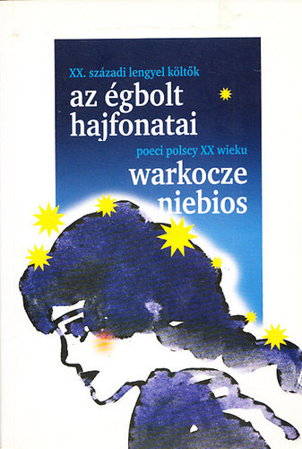 Cséby Géza (ford.) - Az égbolt hajfonatai - Warkocze niebios (XX.századi lengyel költők - poeci polscy XX wieku)