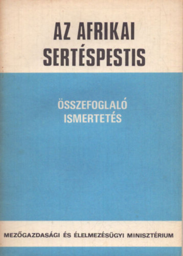 Dr. Dr. Bogn�r K�roly Szent-Iv�nyi Tam�s - Az afrikai sert�spestis - �sszefoglal� ismertet�s