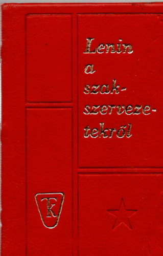 Lenin a szakszervezetekr�l (minik�nyv)