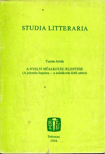 Tam�s Attila - A nyelvi m�alkot�s jelent�se -A jelent�s fogalma - a m�alkot�s fel�l..