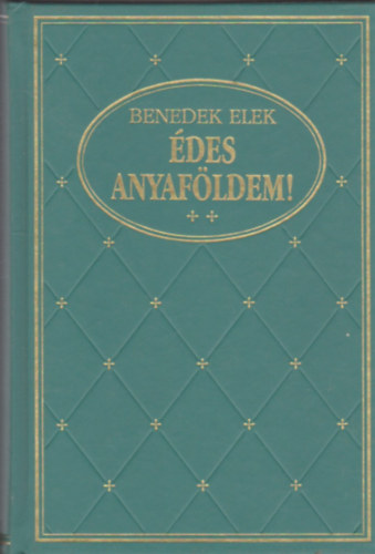 Benedek Elek - Édes anyaföldem! II.