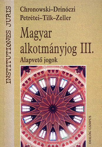 Chronowski,Drinczi,Petrtei,Tilk,Zeller - Magyar alkotmnyjog III.