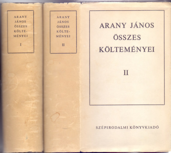 Szerkesztette: Keresztury Dezs s Keresztury Mria Arany Jnos - Arany Jnos sszes kltemnyei I-II.