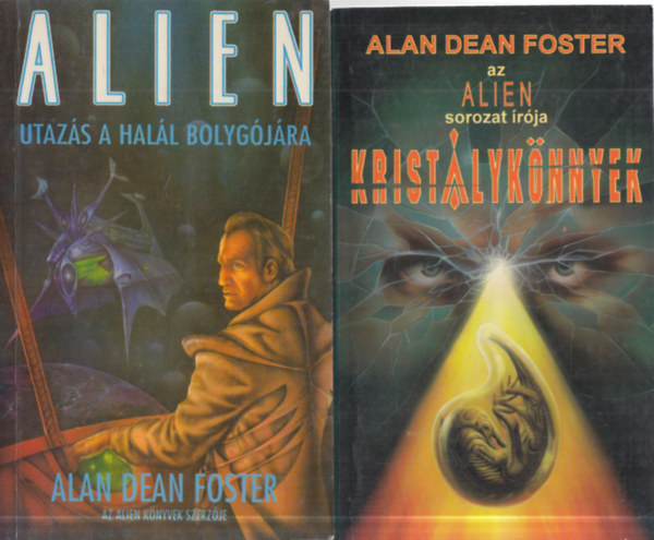 Alan Dean Foster - 2 db. sci-fi (Alien- Utaz�s a hal�l bolyg�j�ra + Krist�lyk�nnyek)