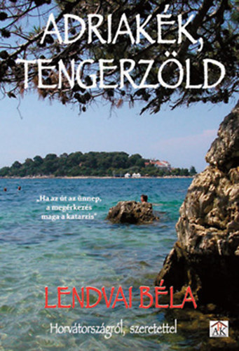 Lendvai Béla - Adriakék, tengerzöld