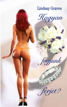 Lindsay Graves - Hogyan fogjunk f�rjet?