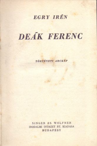 Egry Irn - Dek Ferenc - Trtneti arckp