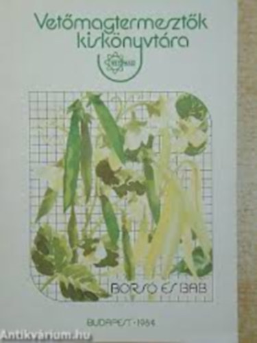 B�dis L�szl�-Lidmayer N�ndorn� - Vet�magtermeszt�k kisk�nyvt�ra-bors� �s bab