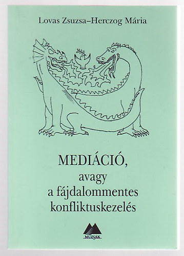 Lovas Zsuzsa; Herczog Mria - Medici, avagy a fjdalommentes konfliktuskezels