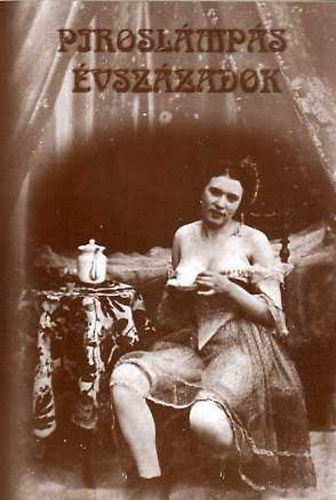 Bana József - Piroslámpás évszázadok