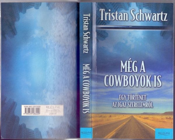 Tristan Schwartz - Mg a cowboyok is (Egy trtnet az igaz szerelemrl)