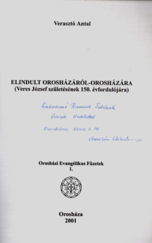 Verasztó Antal - Elindult Orosházáról - Orosházára. (Veres József születésének 150. évfordulójára.) - Dedikált.