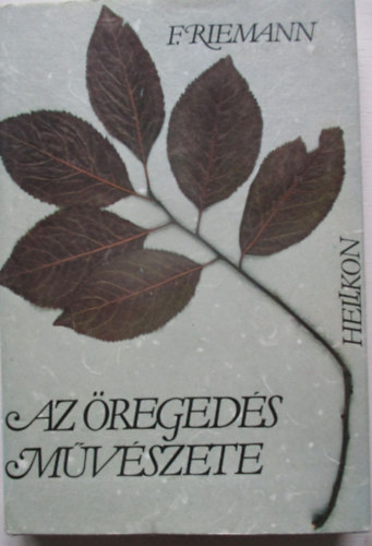 Fritz Riemann - Az �reged�s m�v�szete