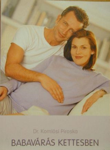 Dr. Komlósi Piroska - Babavárás kettesben (Teljes kiadás)