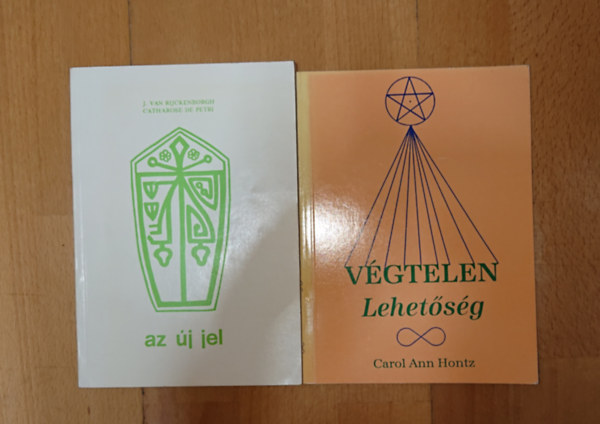 C.-Rijckenborgh, J., Carol Ann Hontz De Petri - 2 ezoterikus k�nyv a jelenkr�l: Az �j jel, V�gtelen lehet�s�g