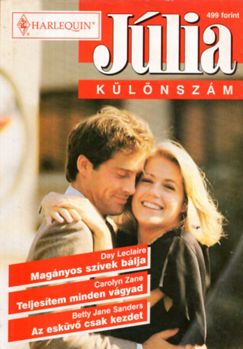 Carolyn Zane, Betty Jane sanders Day Leclaire - Júlia különszám 1991/1 ( Magányos szívek bálja+Teljesítem minden vágyad+Az esküvő csak kezdet )