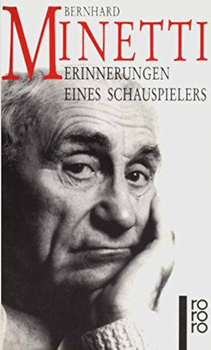 Bernhard Minetti - Erinnerungen eines Schauspielers ("Egy sz�n�sz eml�kei" n�met nyelven)