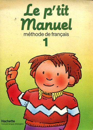 F. Makowski - R. Lacorte - Le p'tit Manuel m�thode de francais 1