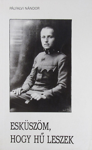 P�lfalvi N�ndor - Esk�sz�m, hogy h� leszek