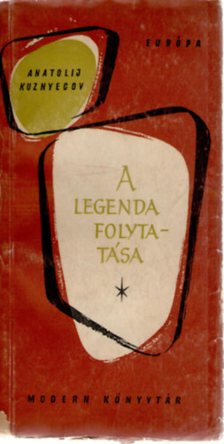 Anatolij Kuznyecov - A legenda folytat�sa (egy fiatalember feljegyz�sei)