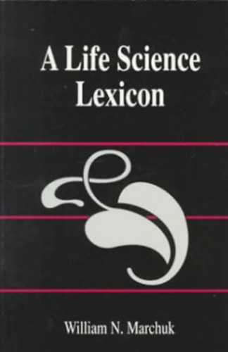 William N. Marchuk - A Life Science Lexicon