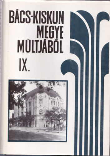 Iv�nyosi-Szab� Tibor - B�cs-Kiskun megye m�ltj�b�l IX.
