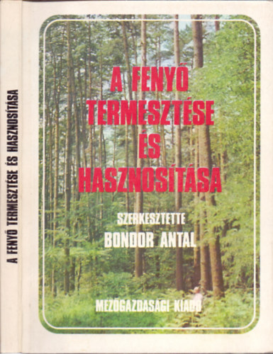 Bondor Antal  (szerk.) - A feny termesztse s hasznostsa