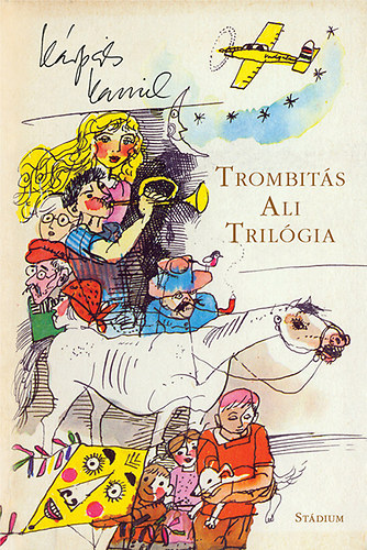 K�rp�ti Kamil - Trombit�s Ali Tril�gia