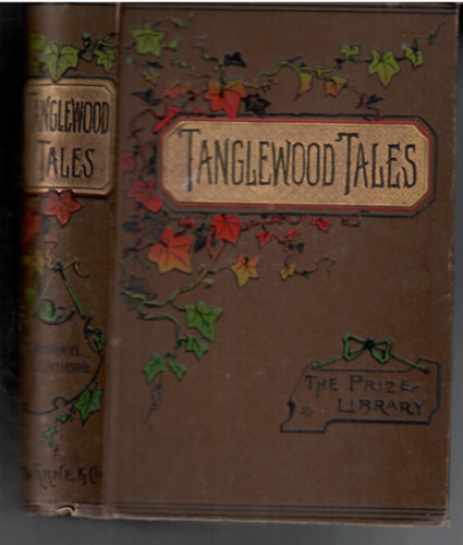 Nathaniel Hawthorne - TANGLEWOOD TALES: A Wonder-Book for Girls and Boys.