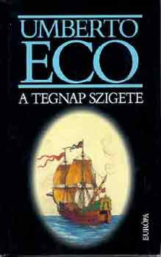 Umberto Eco - A tegnap szigete (Fztt kemny paprkts)